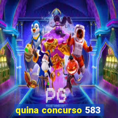 quina concurso 583